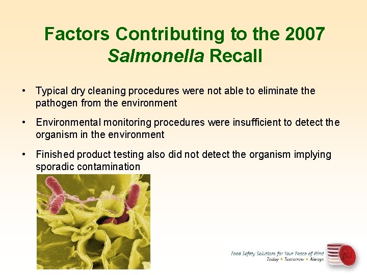 Factors Contributing to the 2007 Salmonella Recall • Typical dry cleaning procedures were not