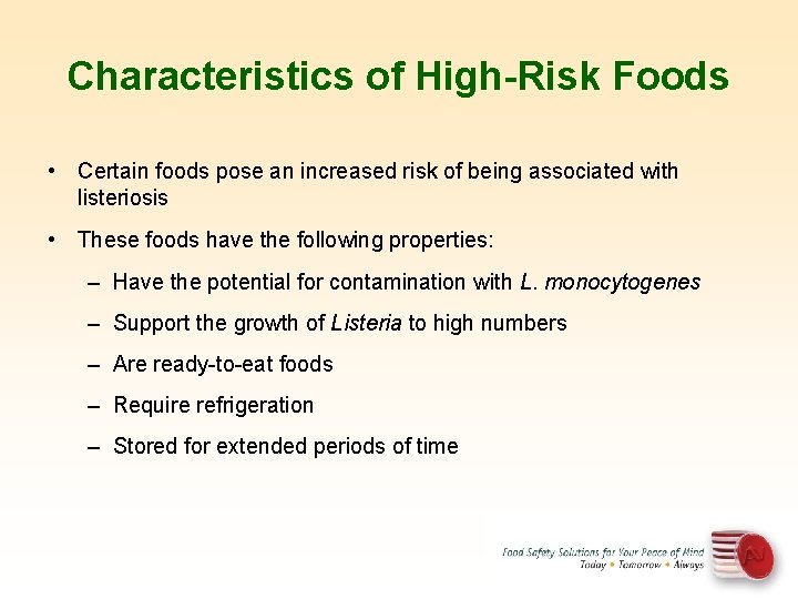 Characteristics of High-Risk Foods • Certain foods pose an increased risk of being associated