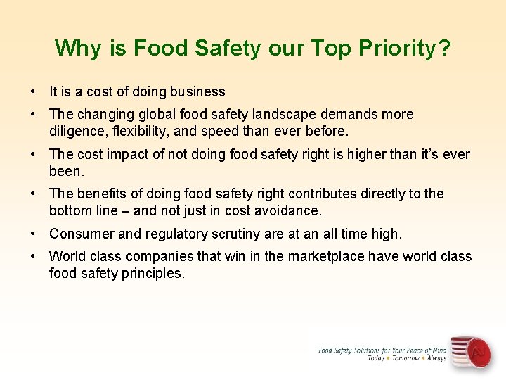 Why is Food Safety our Top Priority? • It is a cost of doing