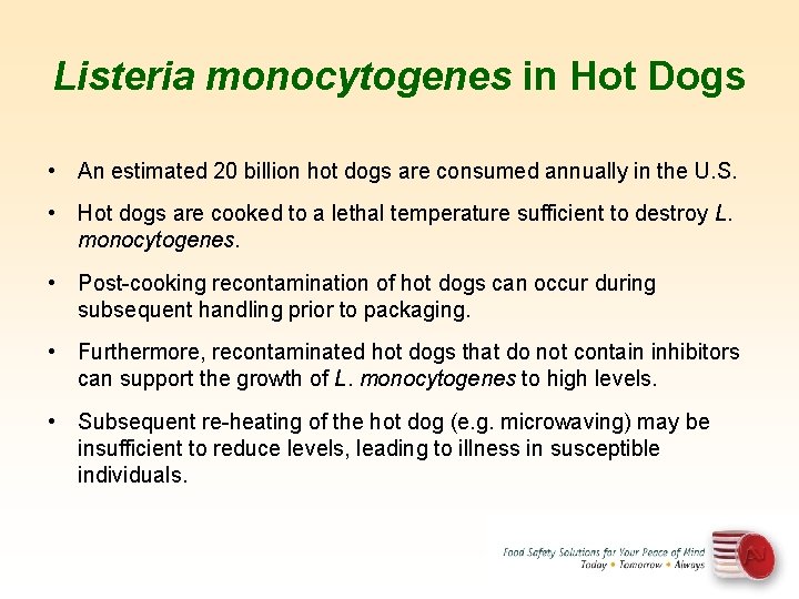 Listeria monocytogenes in Hot Dogs • An estimated 20 billion hot dogs are consumed