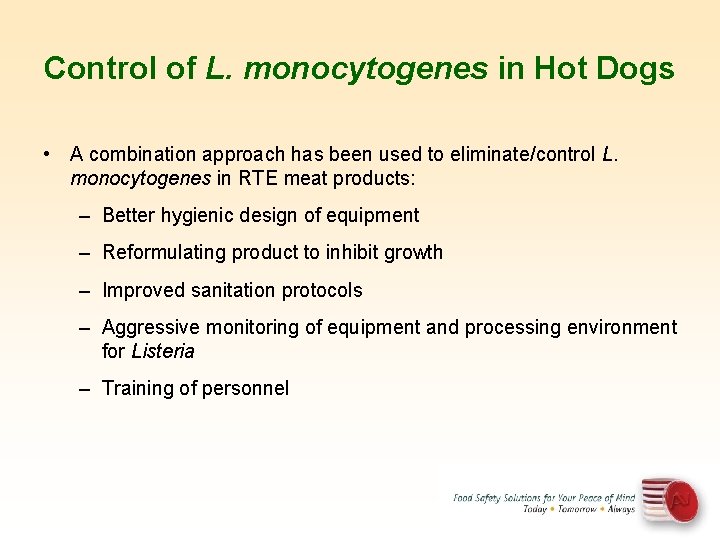 Control of L. monocytogenes in Hot Dogs • A combination approach has been used