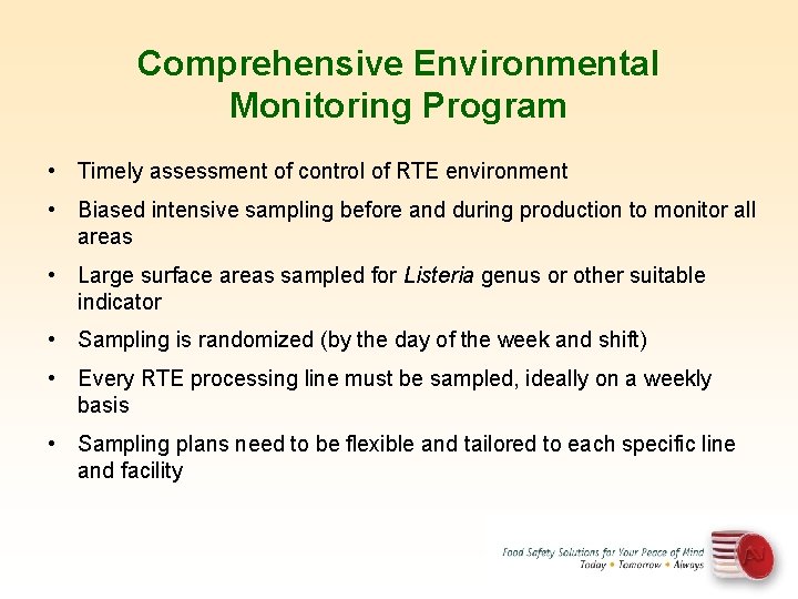 Comprehensive Environmental Monitoring Program • Timely assessment of control of RTE environment • Biased