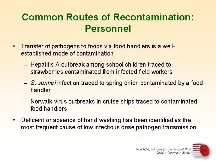 Common Routes of Recontamination: Personnel • Transfer of pathogens to foods via food handlers
