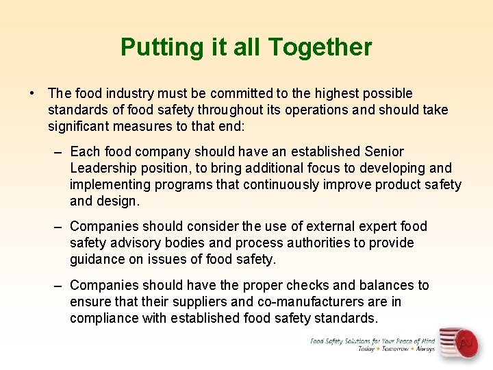 Putting it all Together • The food industry must be committed to the highest