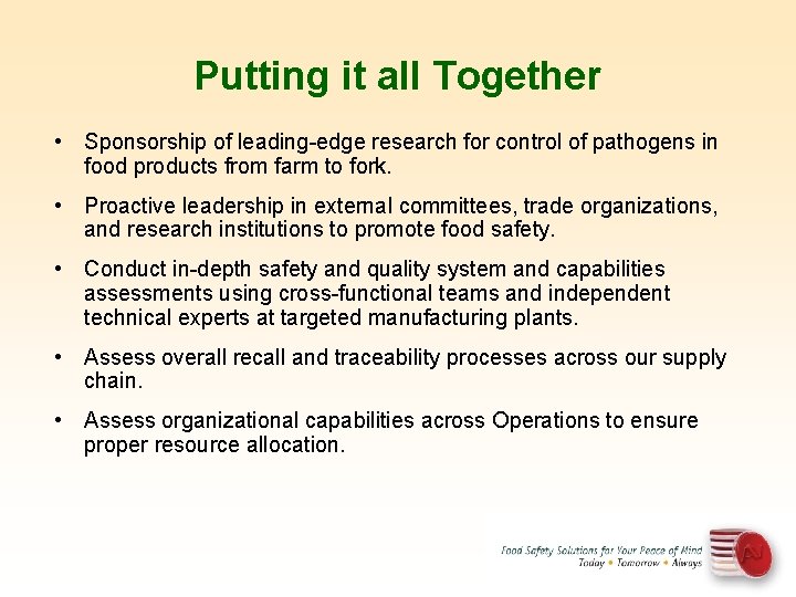 Putting it all Together • Sponsorship of leading-edge research for control of pathogens in