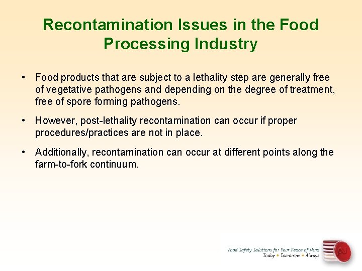 Recontamination Issues in the Food Processing Industry • Food products that are subject to