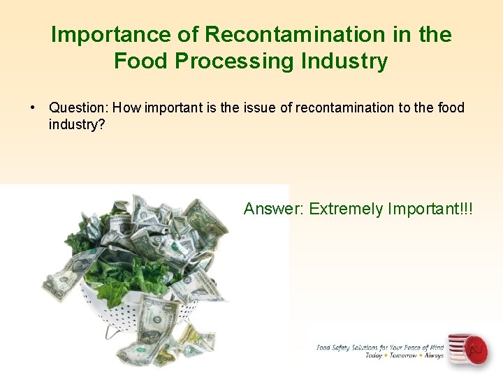 Importance of Recontamination in the Food Processing Industry • Question: How important is the
