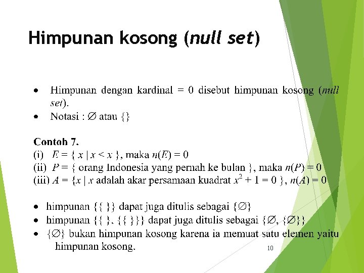 Himpunan kosong (null set) 10 