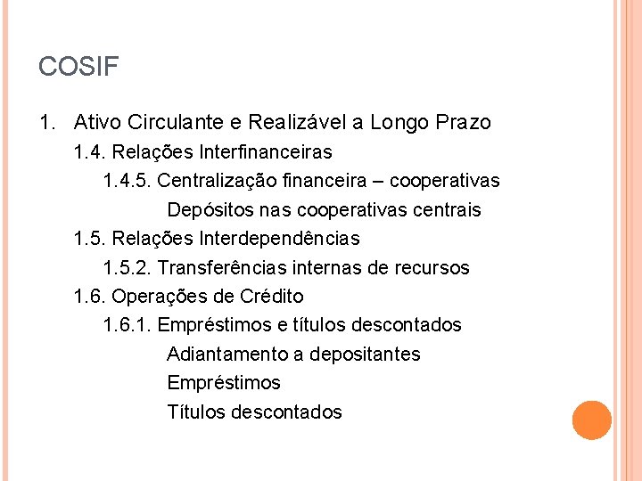 COSIF 1. Ativo Circulante e Realizável a Longo Prazo 1. 4. Relações Interfinanceiras 1.