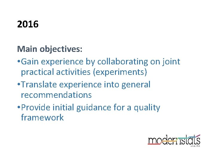 2016 Main objectives: • Gain experience by collaborating on joint practical activities (experiments) •