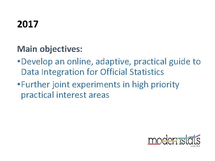2017 Main objectives: • Develop an online, adaptive, practical guide to Data Integration for