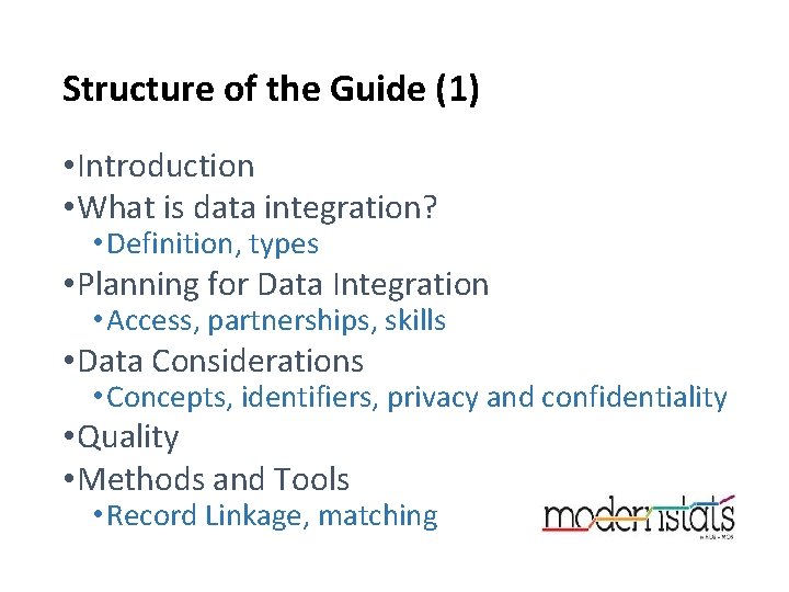 Structure of the Guide (1) • Introduction • What is data integration? • Definition,