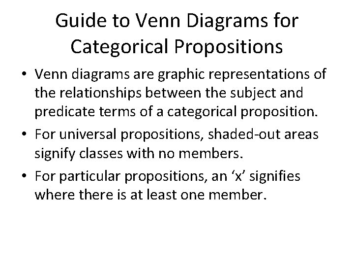 Guide to Venn Diagrams for Categorical Propositions • Venn diagrams are graphic representations of