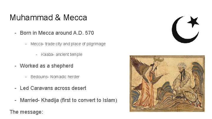 Muhammad & Mecca - Born in Mecca around A. D. 570 - Mecca- trade
