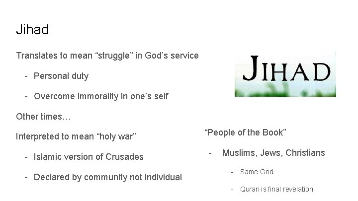 Jihad Translates to mean “struggle” in God’s service - Personal duty - Overcome immorality