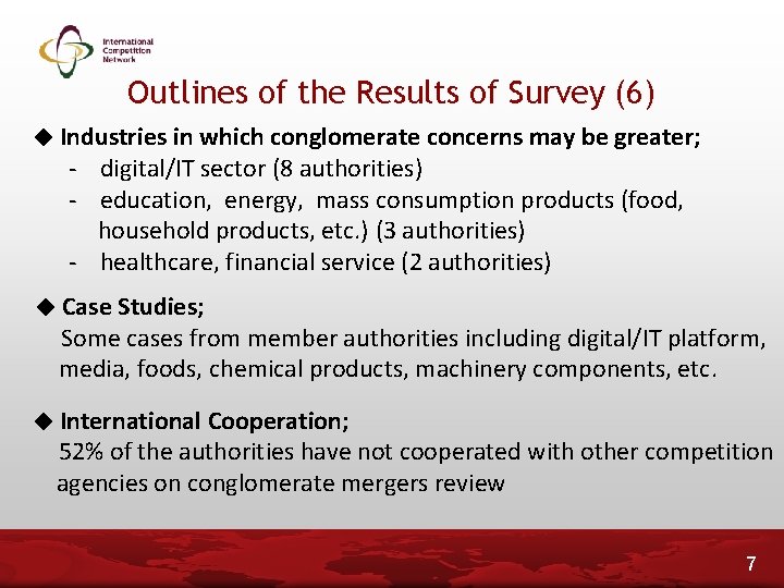 Outlines of the Results of Survey (6) ◆ Industries in which conglomerate concerns may