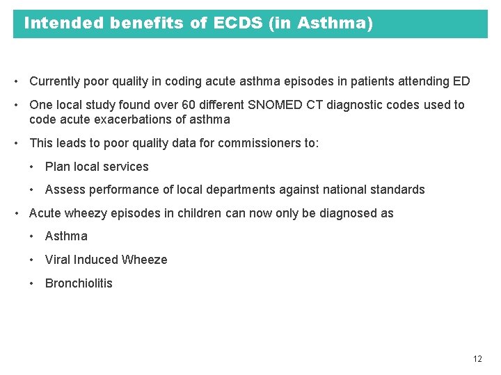 Intended benefits of ECDS (in Asthma) • Currently poor quality in coding acute asthma