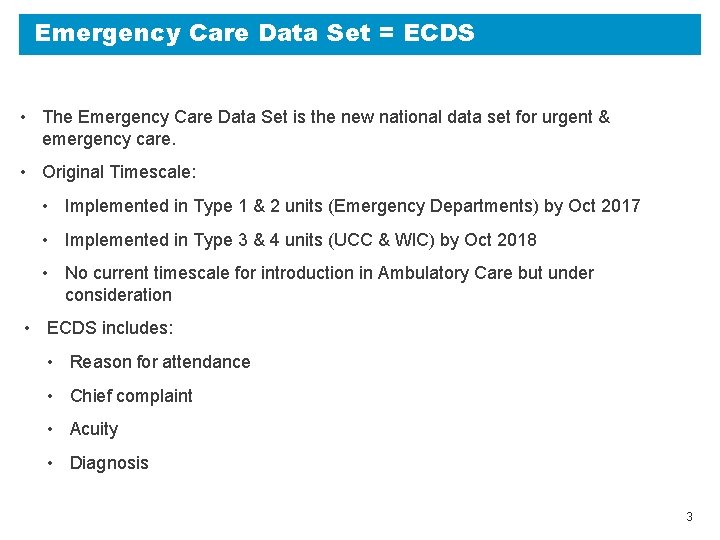 Emergency Care Data Set = ECDS • The Emergency Care Data Set is the