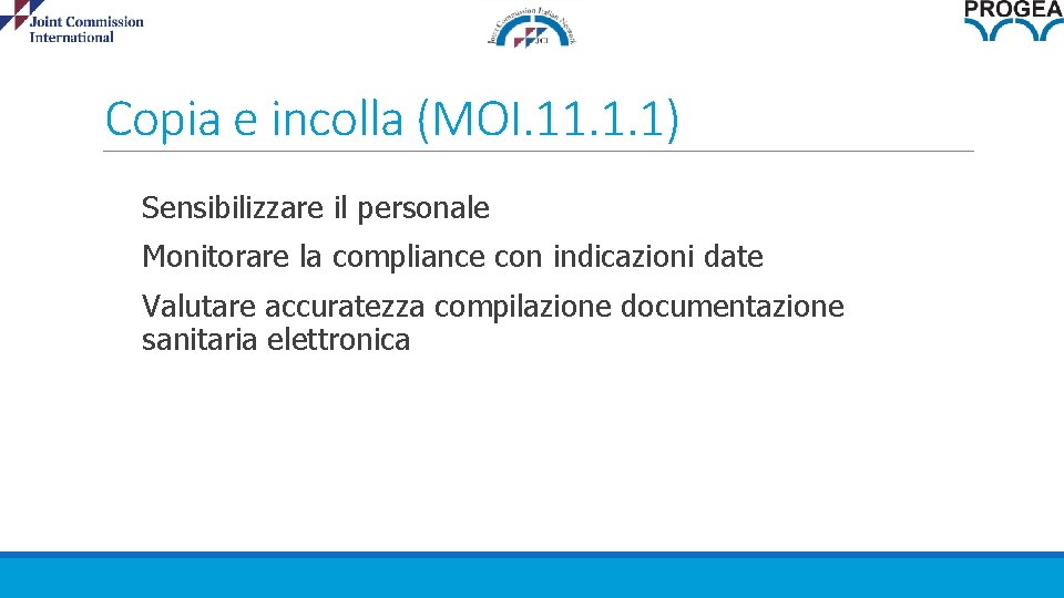 Copia e incolla (MOI. 11. 1. 1) Sensibilizzare il personale Monitorare la compliance con