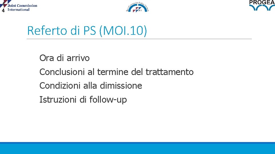 1 4 Referto di PS (MOI. 10) Ora di arrivo Conclusioni al termine del