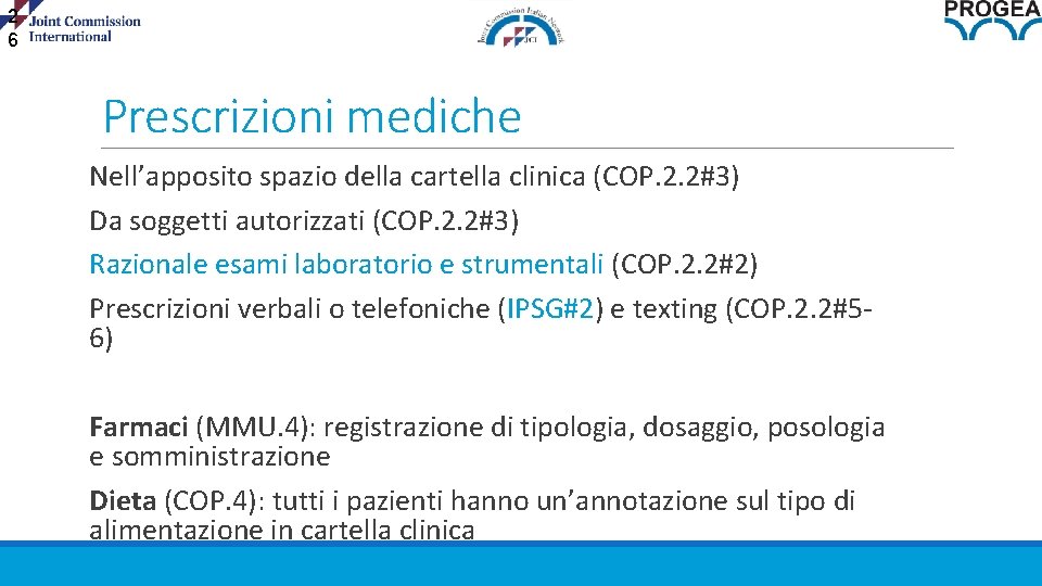 2 6 Prescrizioni mediche Nell’apposito spazio della cartella clinica (COP. 2. 2#3) Da soggetti