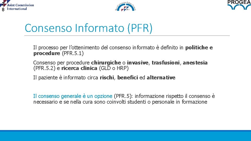 2 8 Consenso Informato (PFR) Il processo per l’ottenimento del consenso informato è definito