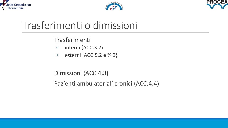 3 3 Trasferimenti o dimissioni Trasferimenti ◦ ◦ interni (ACC. 3. 2) esterni (ACC.