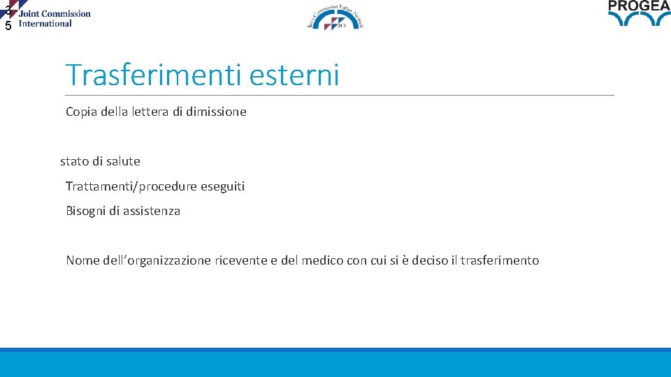 3 5 Trasferimenti esterni Copia della lettera di dimissione stato di salute Trattamenti/procedure eseguiti