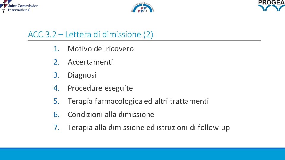 3 7 ACC. 3. 2 – Lettera di dimissione (2) 1. Motivo del ricovero