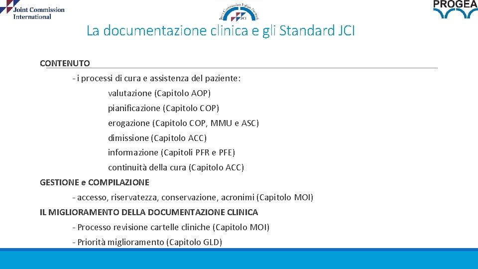 La documentazione clinica e gli Standard JCI CONTENUTO - i processi di cura e