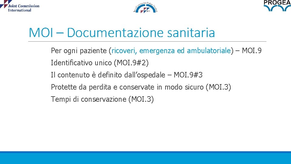 MOI – Documentazione sanitaria Per ogni paziente (ricoveri, emergenza ed ambulatoriale) – MOI. 9