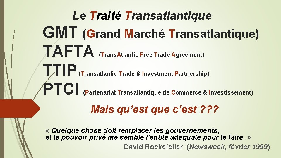  Le Traité Transatlantique GMT (Grand Marché Transatlantique) TAFTA TTIP PTCI (Trans. Atlantic Free