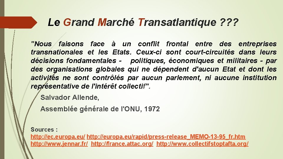 Le Grand Marché Transatlantique ? ? ? "Nous faisons face à un conflit frontal