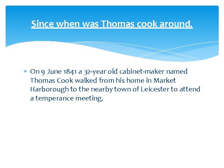 Since when was Thomas cook around. On 9 June 1841 a 32 -year old