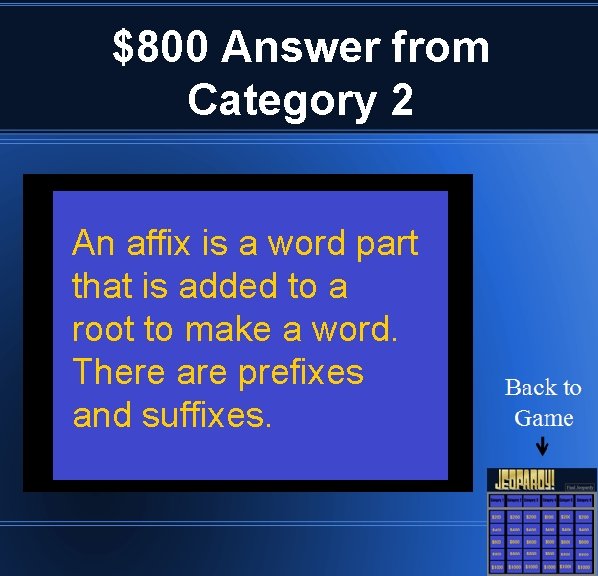 $800 Answer from Category 2 An affix is a word part that is added
