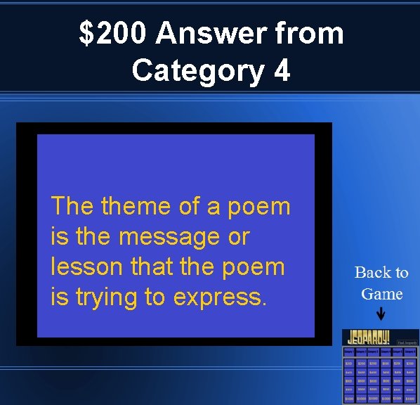 $200 Answer from Category 4 The theme of a poem is the message or