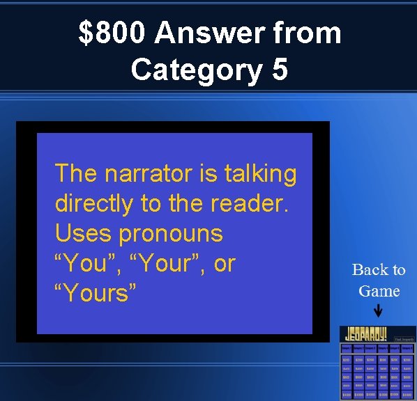 $800 Answer from Category 5 The narrator is talking directly to the reader. Uses