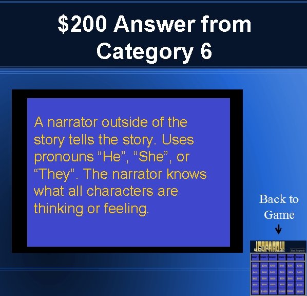 $200 Answer from Category 6 A narrator outside of the story tells the story.