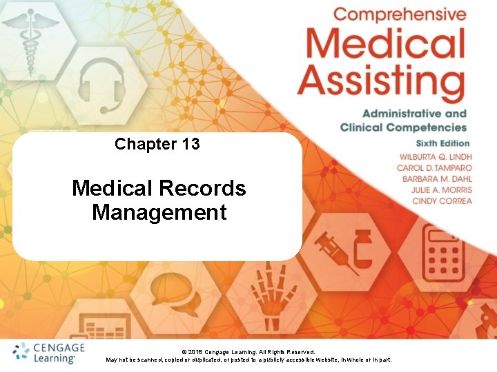 Chapter 13 Medical Records Management © 2018 Cengage Learning. All Rights Reserved. May not