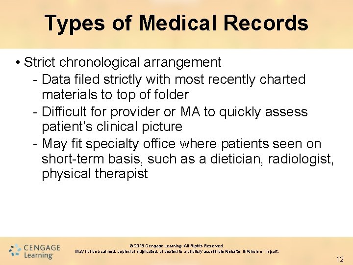 Types of Medical Records • Strict chronological arrangement - Data filed strictly with most