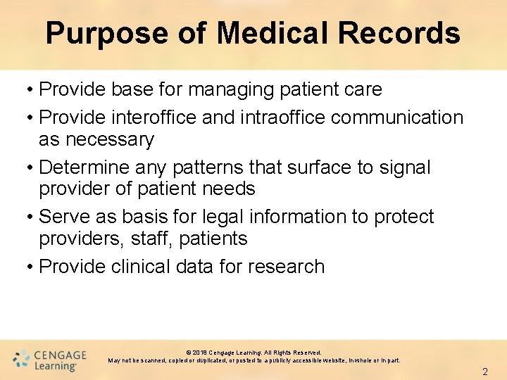 Purpose of Medical Records • Provide base for managing patient care • Provide interoffice