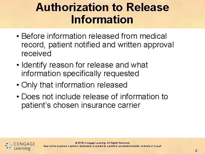 Authorization to Release Information • Before information released from medical record, patient notified and
