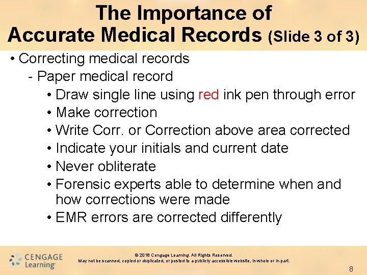 The Importance of Accurate Medical Records (Slide 3 of 3) • Correcting medical records