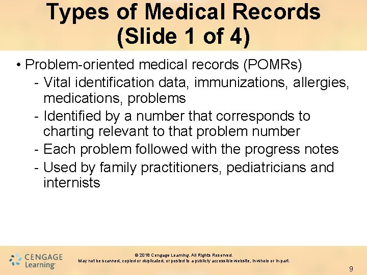 Types of Medical Records (Slide 1 of 4) • Problem-oriented medical records (POMRs) -