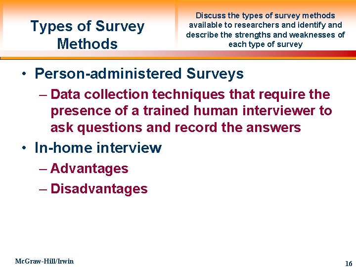 Types of Survey Methods Discuss the types of survey methods available to researchers and