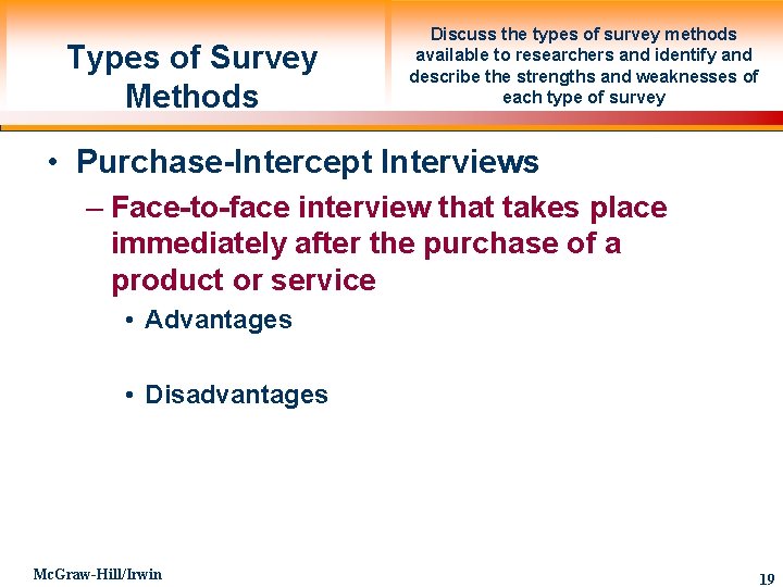 Types of Survey Methods Discuss the types of survey methods available to researchers and