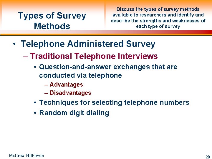 Types of Survey Methods Discuss the types of survey methods available to researchers and