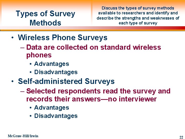 Types of Survey Methods Discuss the types of survey methods available to researchers and