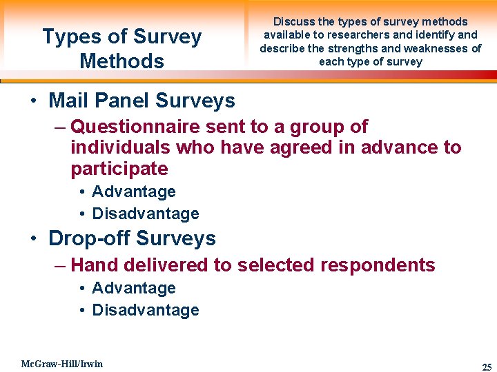 Types of Survey Methods Discuss the types of survey methods available to researchers and
