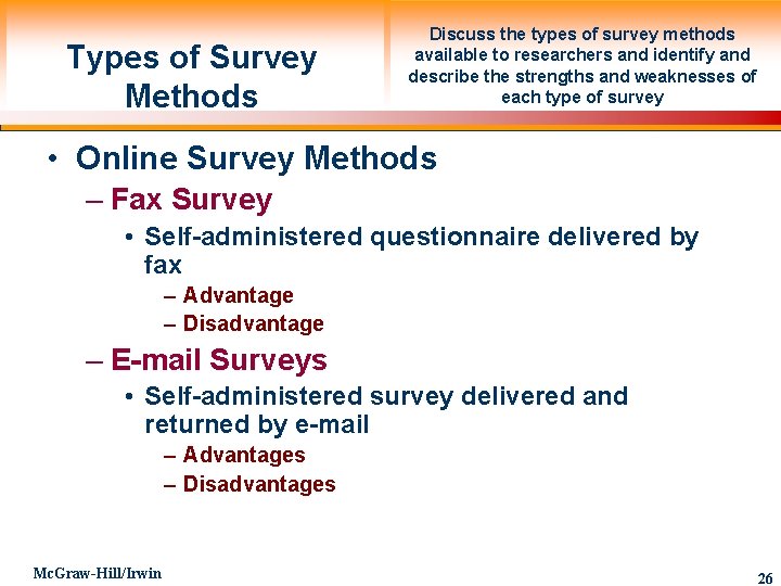 Types of Survey Methods Discuss the types of survey methods available to researchers and